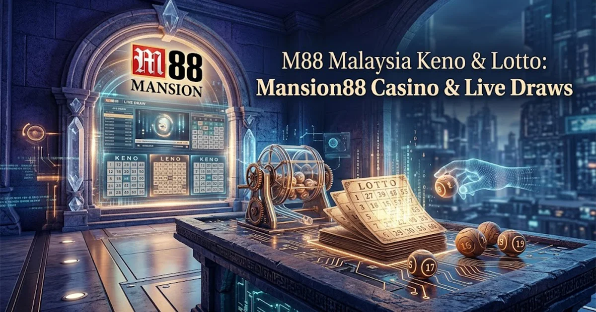 M88 Malaysia Keno & Lotto: Mansion88 Casino & Live Draws