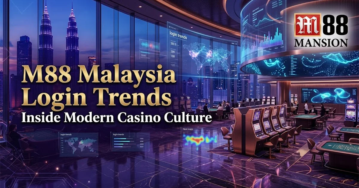 M88 Malaysia Login Trends Inside Modern Casino Culture