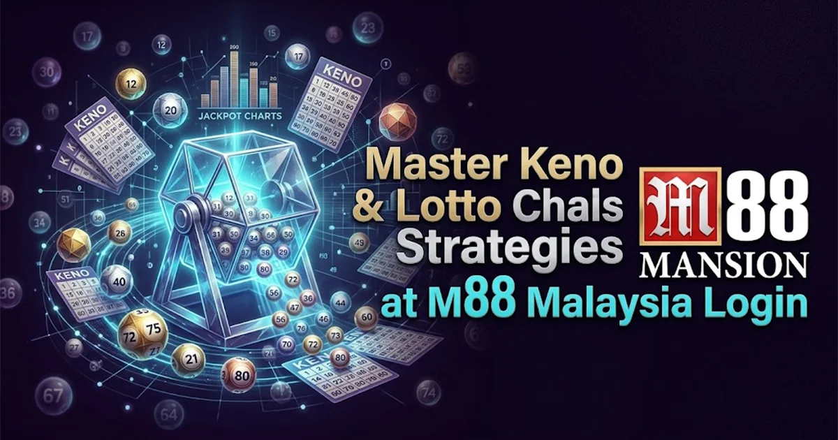 Master Keno & Lotto Strategies at M88 Malaysia Login