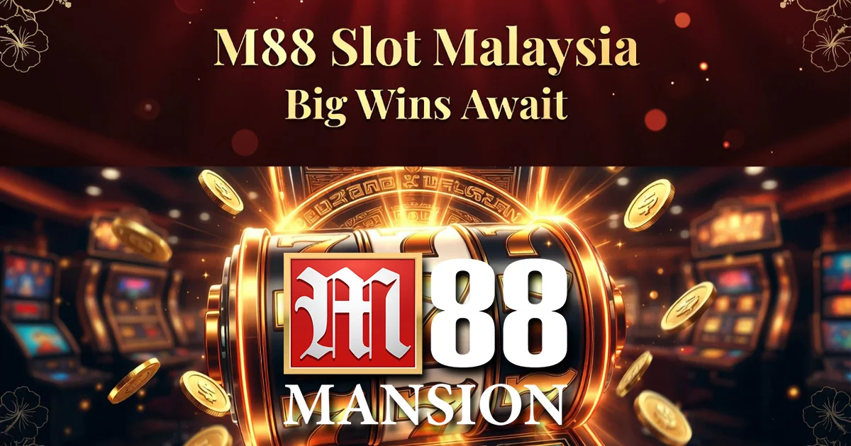 M88 Slot Malaysia - Best Online Slots at Mansion88