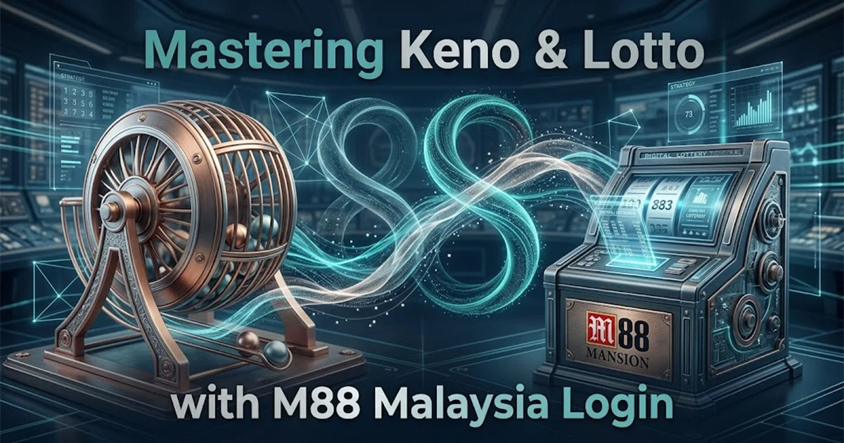 Mastering Keno & Lotto with M88 Malaysia Login